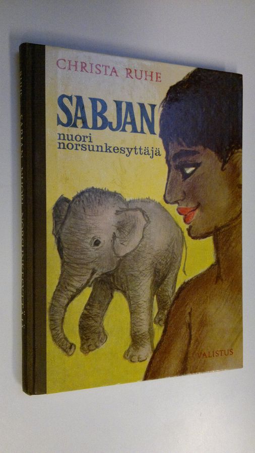Christa Ruhe : Sabjan, nuori norsunkesyttäjä