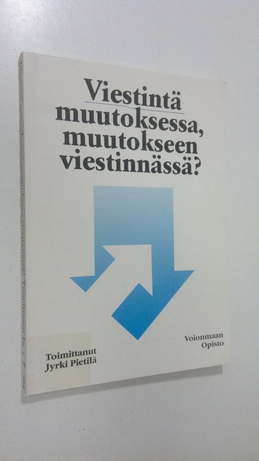 Viestintä muutoksessa, muutokseen viestinnässä?