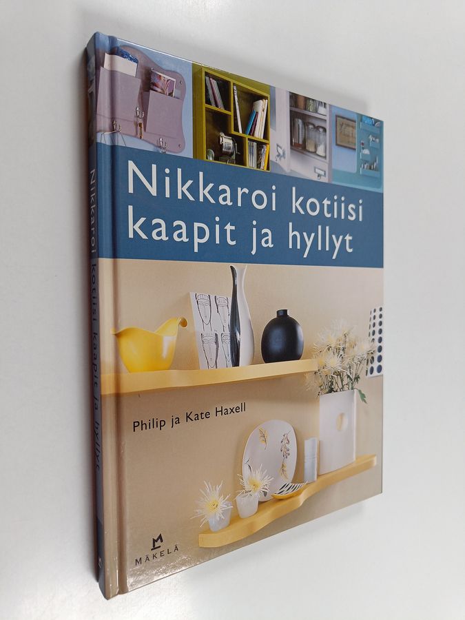 Philip Haxell : Nikkaroi kotiisi kaapit ja hyllyt
