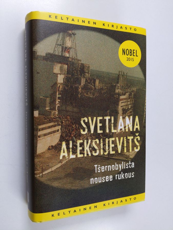 Svetlana Aleksijevits : Tšernobylista nousee rukous : tulevaisuuden kronikka