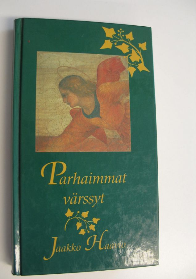 Jaakko (koonnut) Haavio : Parhaimmat värssyt : lauselmia iloon ja suruun