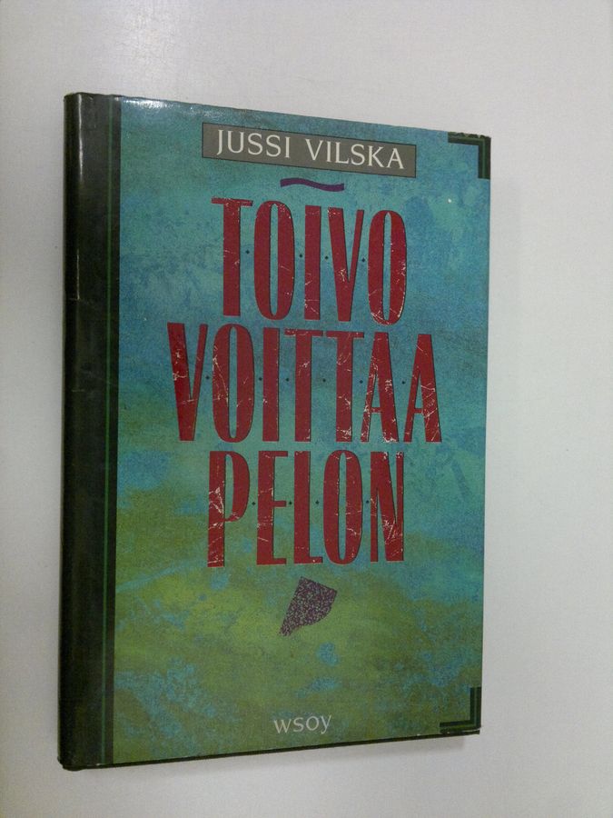Toivo voittaa pelon
