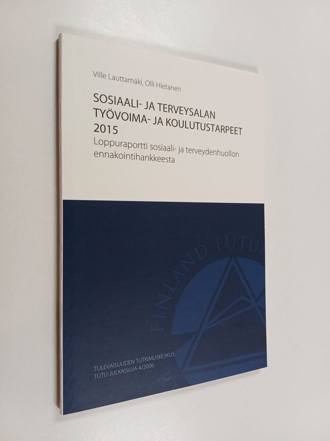 Sosiaali- ja terveysalan työvoima- ja koulutustarpeet 2015