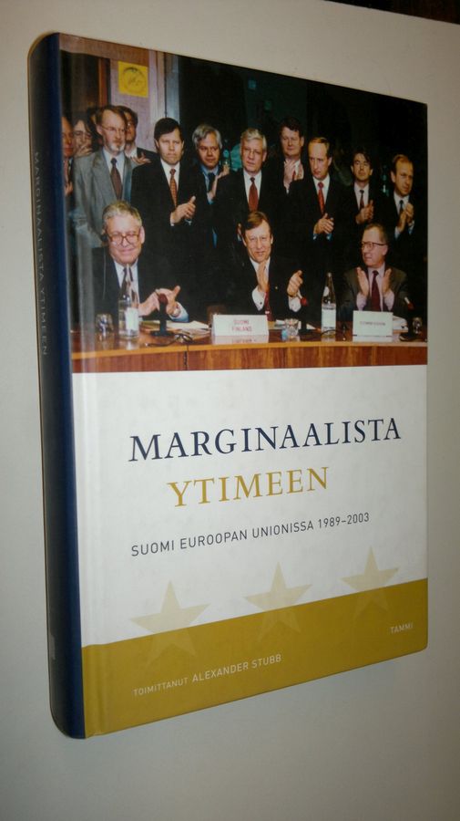 Alexander (toim.) Stubb : Marginaalista ytimeen : Suomi Euroopan Unionissa 1989-2003