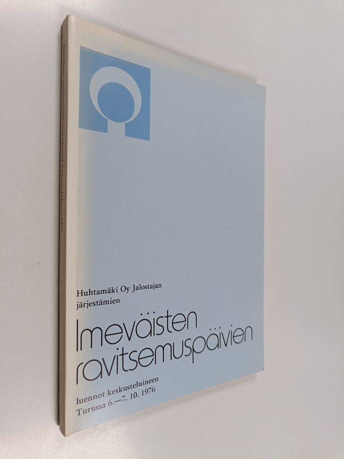 Huhtamäki oy Jalostajan järjestämien imeväisten ravitsemuspäivien luennot keskusteluineen Turussa 6.-7.10.1976.