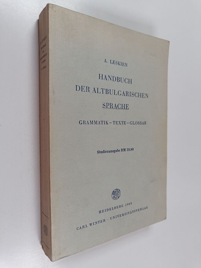 A. Leskien : Handbuch der Altbulgarischen Sprache - Grammatik, Texte, Glossar