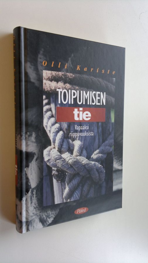 Olli Kariste : Toipumisen tie : riippuvuudesta vapauteen