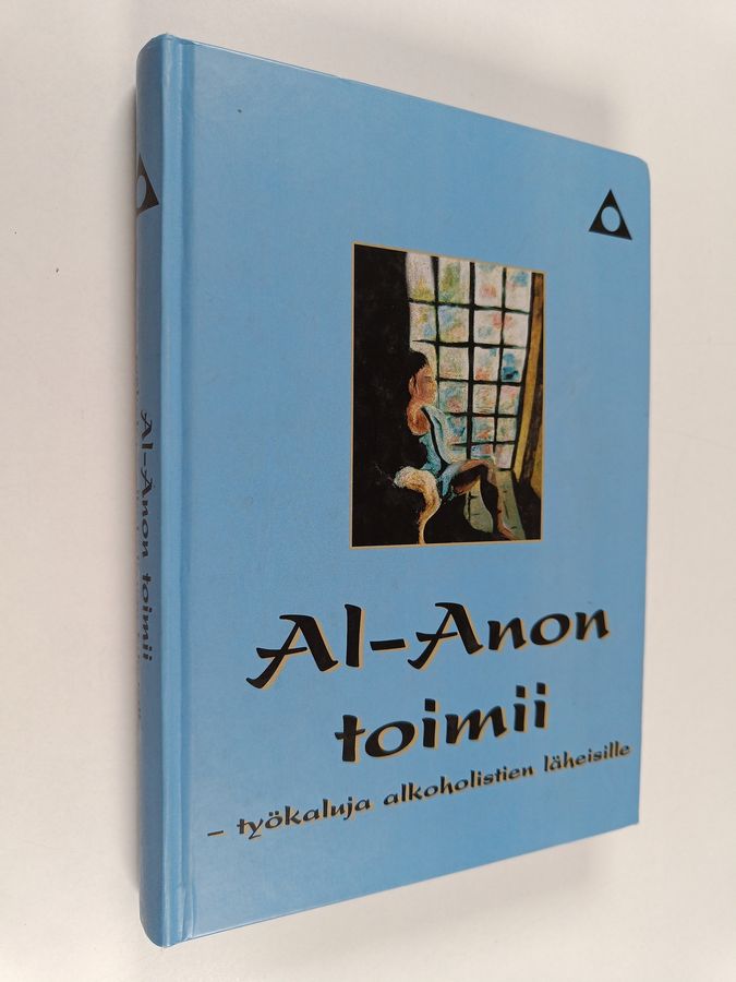 Al-Anon toimii : työkaluja alkoholistien perheille ja ystäville