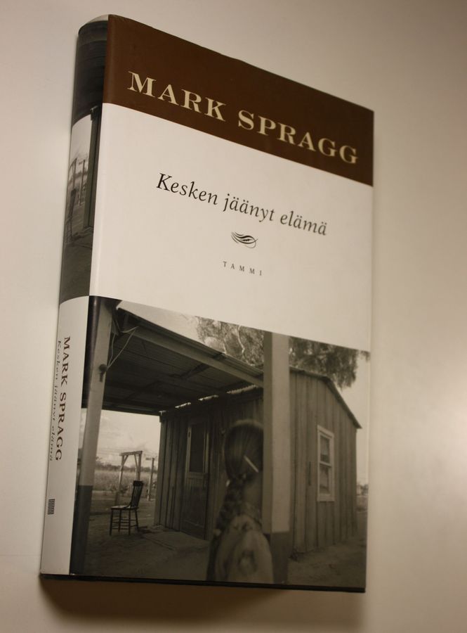 Mark Spragg : Kesken jäänyt elämä