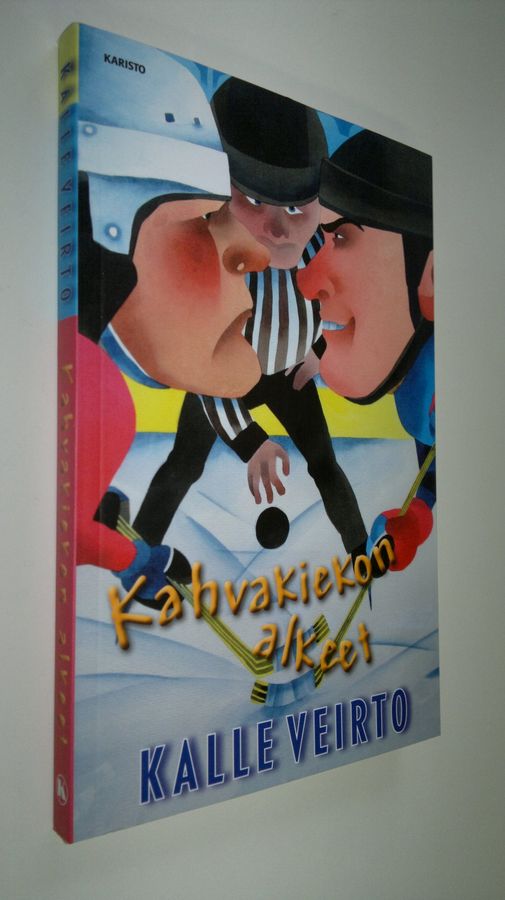 Kalle Veirto : Kahvakiekon alkeet : urheilujuttuja