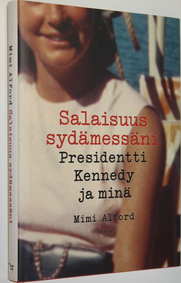 Mimi Alford : Salaisuus sydämessäni : presidentti Kennedy ja minä