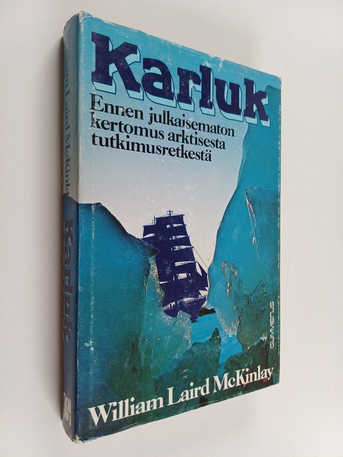 William Laird McKinlay : Karluk : ennen julkaisematon kertomus arktisesta tutkimusretkestä
