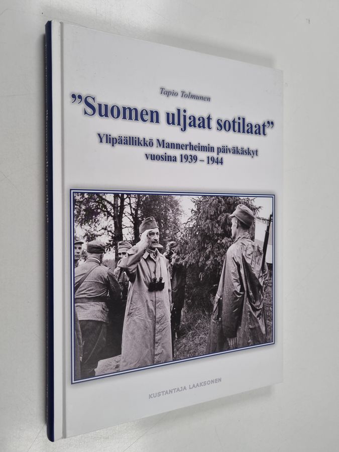 "Suomen uljaat sotilaat!"