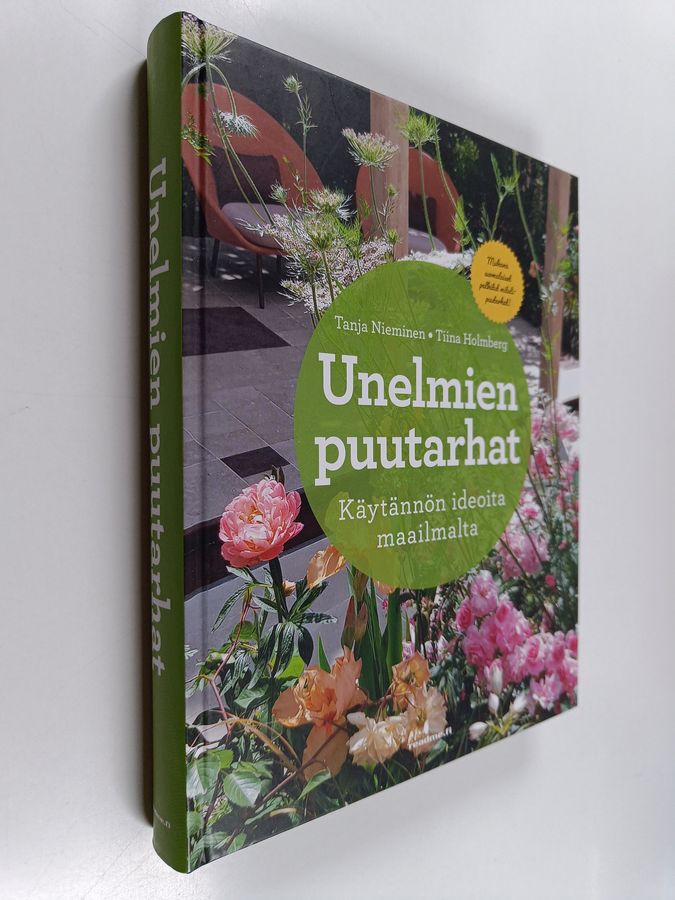 Tanja Nieminen : Unelmien puutarhat : käytännön ideoita maailmalta - Käytännön ideoita maailmalta
