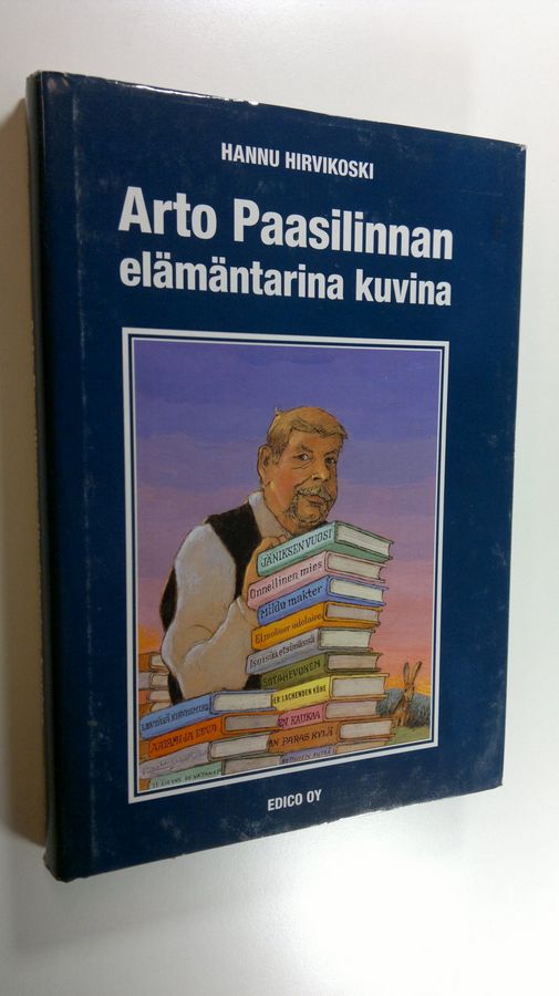 Hannu Hirvikoski : Arto Paasilinnan elämäntarina kuvina