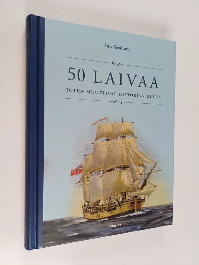 Ian Graham : 50 laivaa jotka muuttivat historian kulun