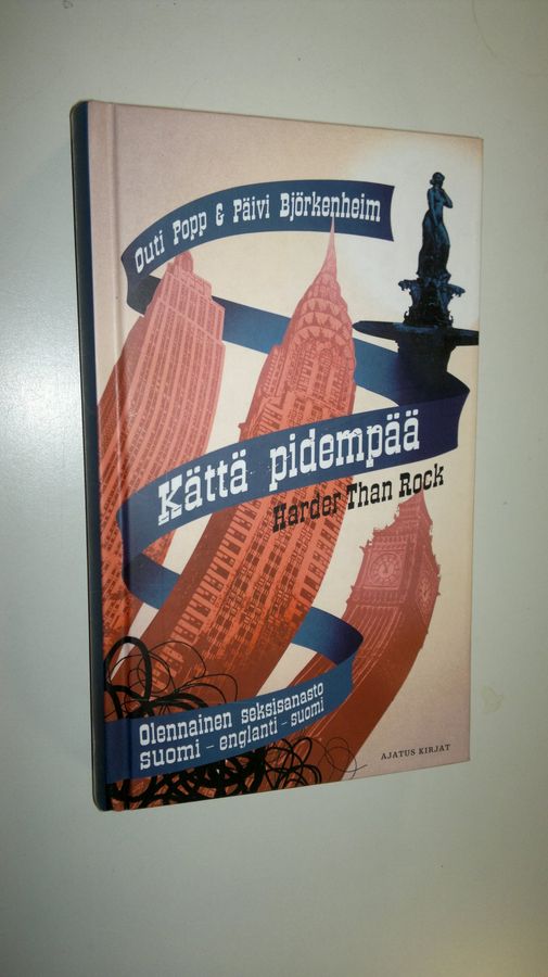 Outi Popp : Kättä pidempää : olennainen seksisanasto suomi-englanti-suomi = Harder than rock : a sexy lexicon Finnish-English-Finnish
