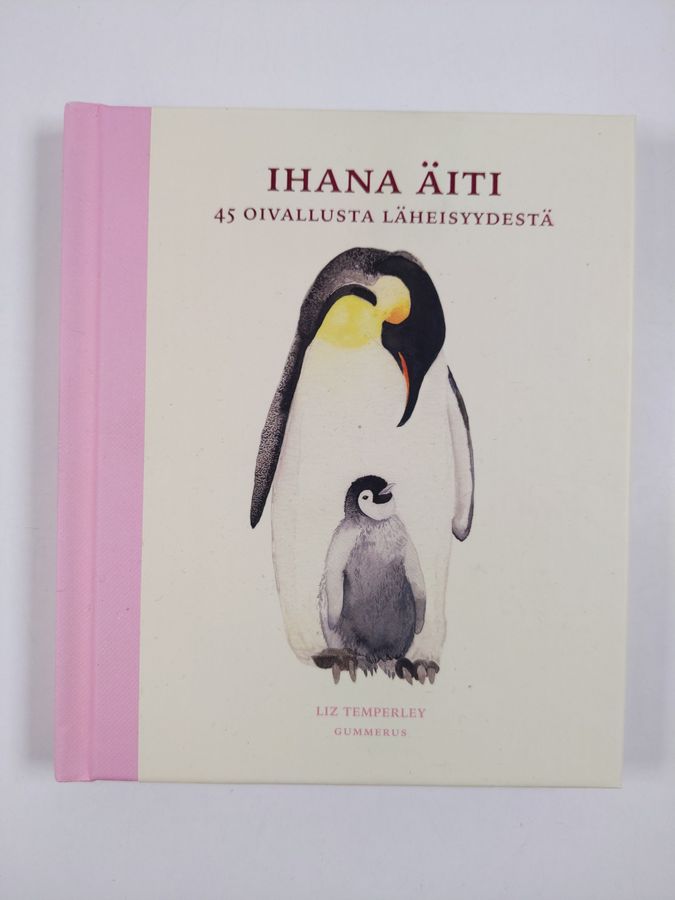 Liz Temperley : Ihana äiti : 45 oivallusta läheisyydestä