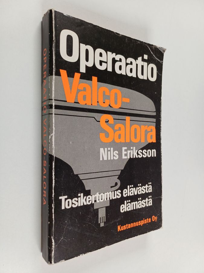 Nils Eriksson : Operaatio Valco-Salora : tosikertomus elävästä elämästä