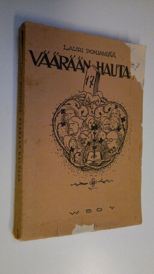 Lauri Pohjanpää : Väärään hautaan : hiljaisia kertomuksia