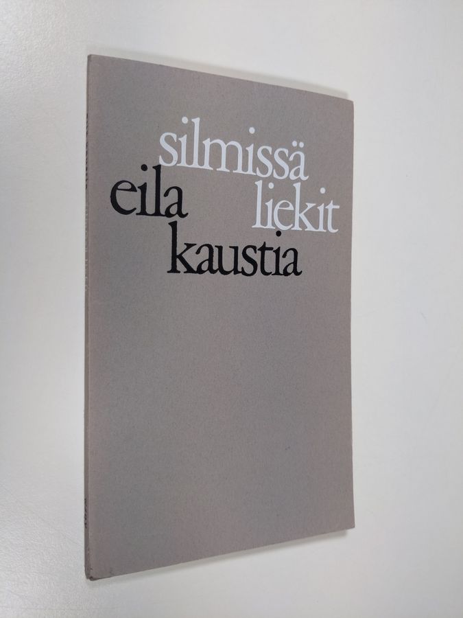 Eila Kaustia : Silmissä liekit