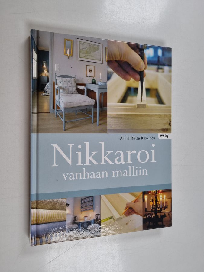 Ari Koskinen & Riitta Koskinen : Nikkaroi vanhaan malliin