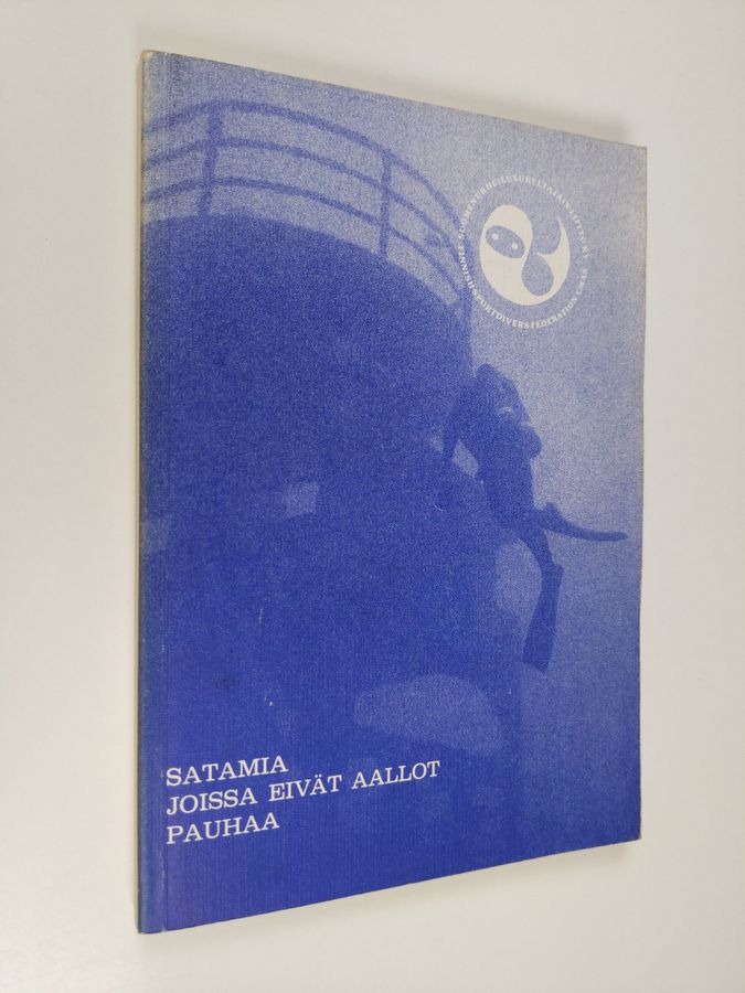 Satamia joissa eivät aallot pauhaa