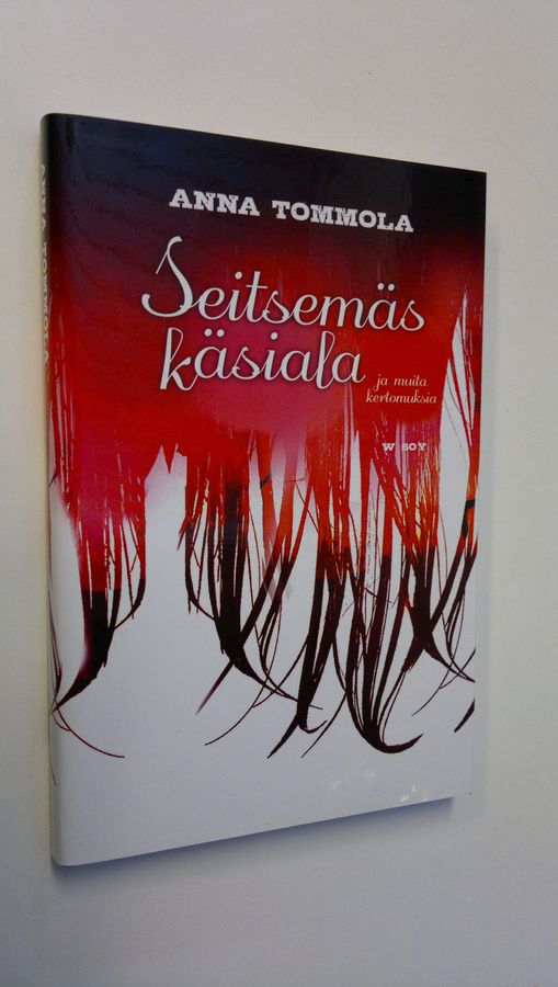 Anna Tommola : Seitsemäs käsiala ja muita kertomuksia