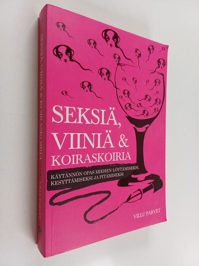 Seksiä, viiniä ja koiraskoiria