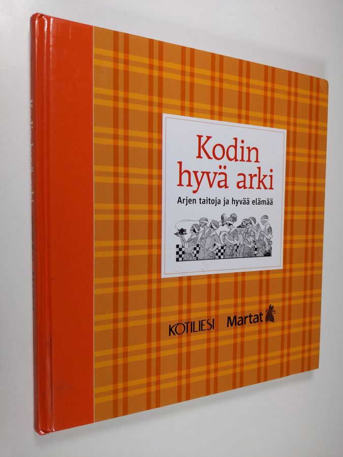 Kodin hyvä arki : arjen taitoja ja hyvää elämää