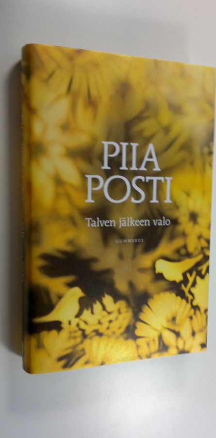 Piia Posti : Talven jälkeen valo