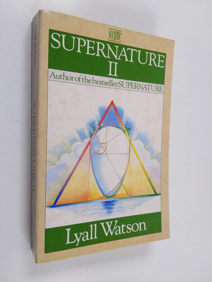 Supernature II - A New Natural History of the Supernatural