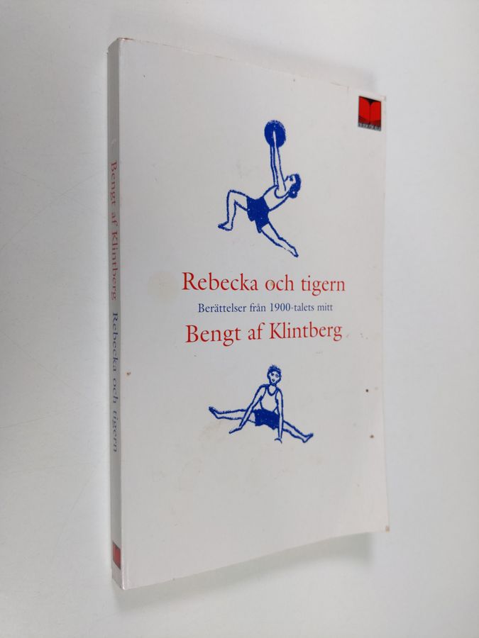 Bengt af Klintberg : Rebecka och tigern : berättelser från 1900-talets mitt