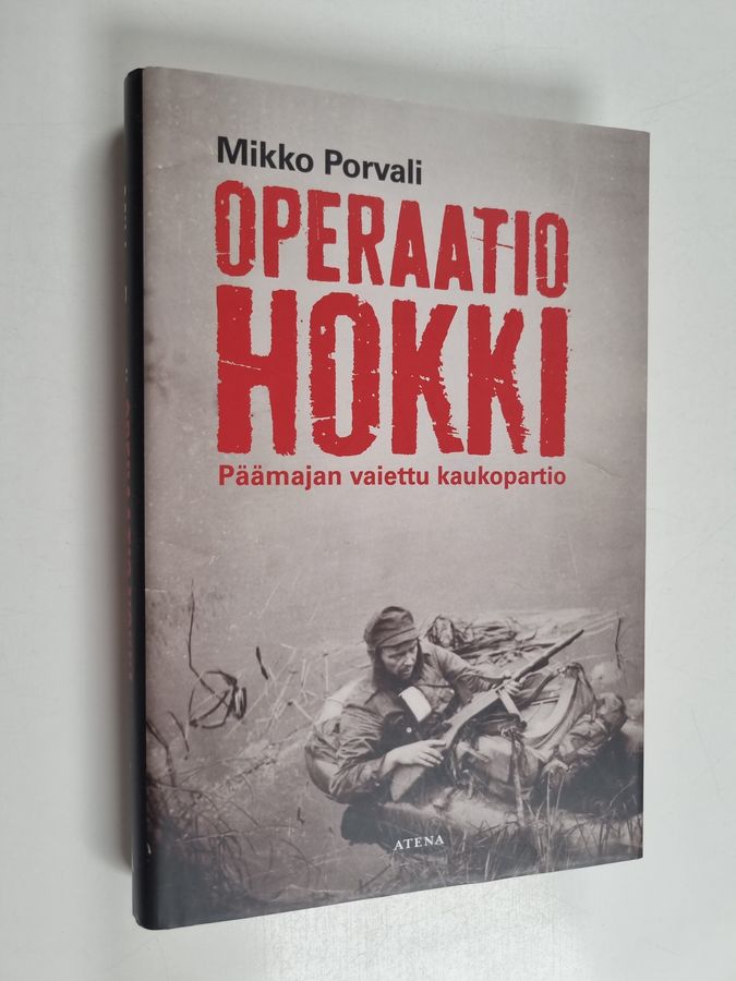 Mikko Porvali : Operaatio Hokki : Päämajan vaiettu kaukopartio