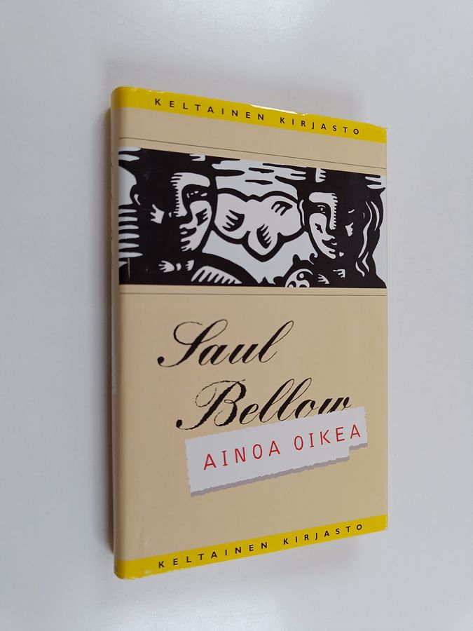 Saul Bellow : Ainoa oikea