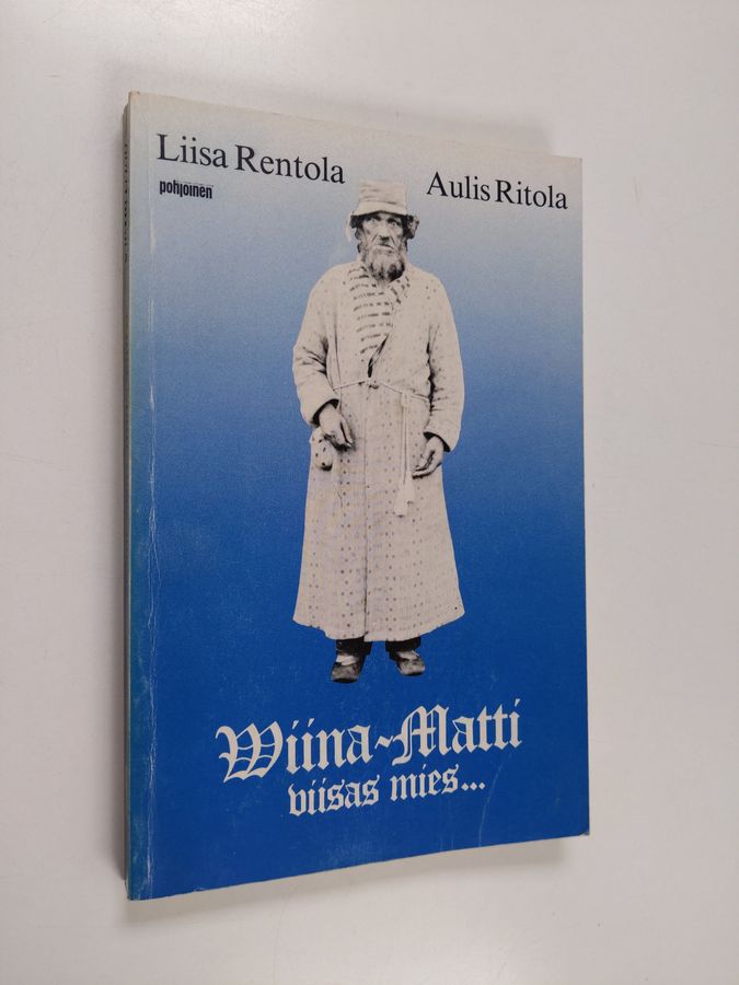 Wiina-Matti viisas mies...