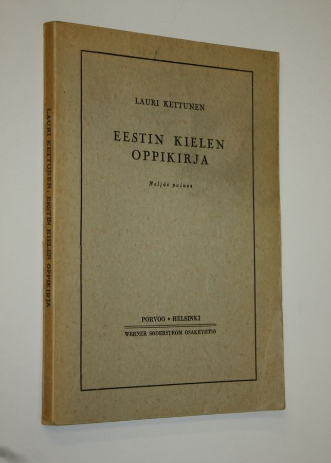 Lauri Kettunen : Eestin kielen oppikirja : oppikouluja ja seminaareja varten