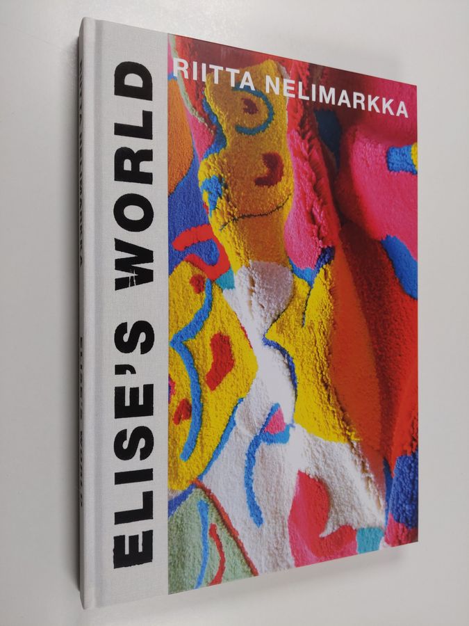 Riitta Nelimarkka : Elise's world : an anachronistic art book in 7 acts (numeroitu)