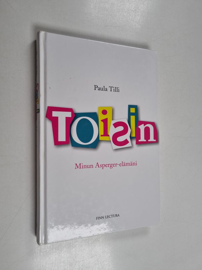 Paula Tilli : Toisin : minun Asperger-elämäni