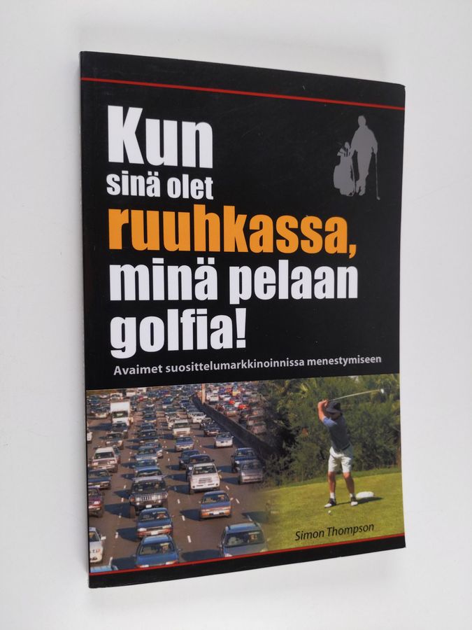 Kun Sinä Olet Ruuhkassa, Minä Pelaan Golfia! (While You're in a Traffic Jam, I'm Playing Golf!)