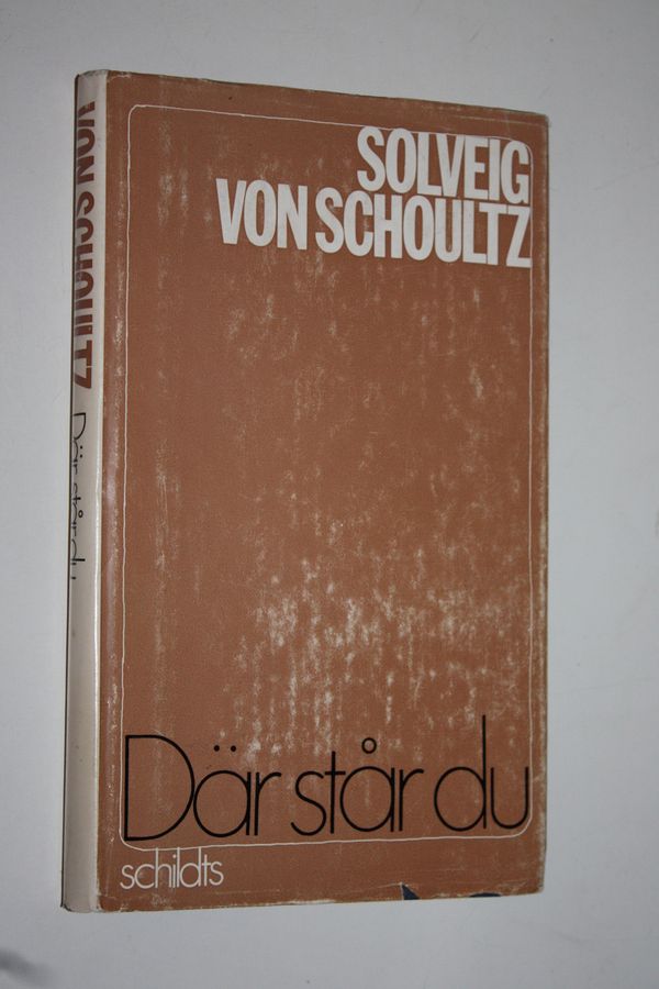 Solveig von Schoultz : Där står du