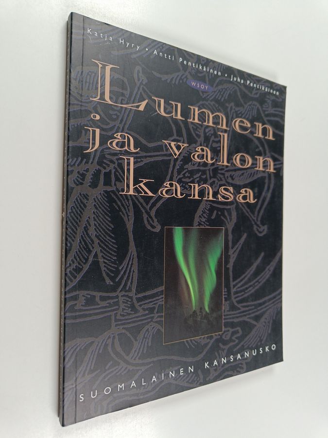 Katja Hyry : Lumen ja valon kansa : suomalainen kansanusko