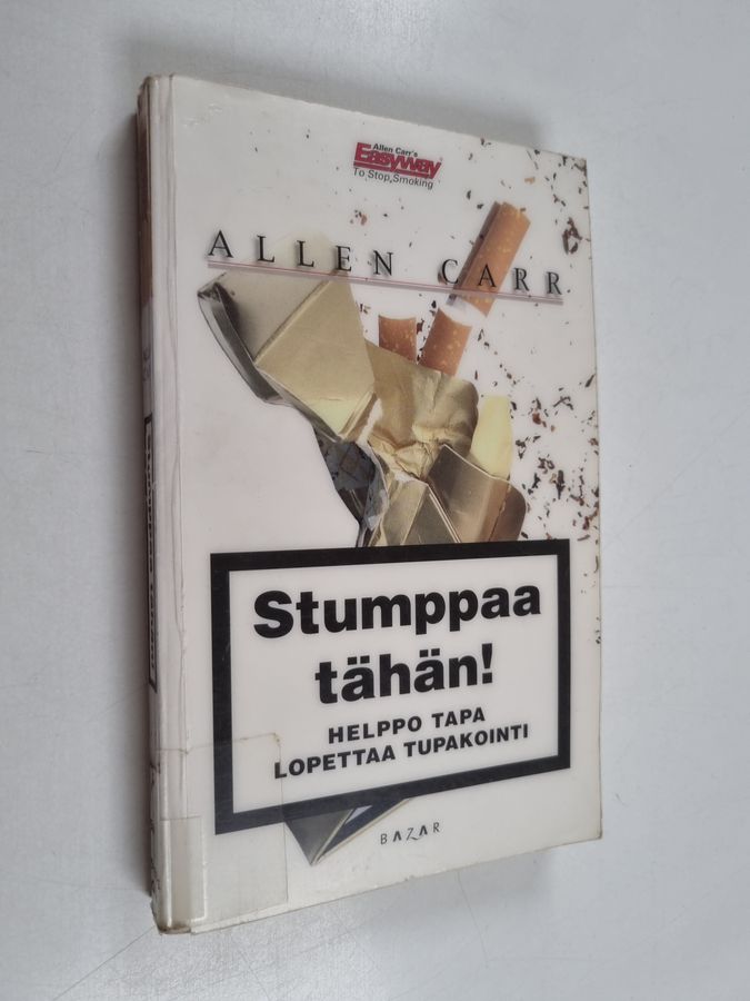 Allen Carr : Stumppaa tähän! : helppo tapa lopettaa tupakointi