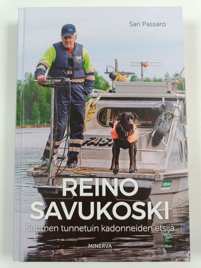 Sari Passaro : Reino Savukoski : Suomen tunnetuin kadonneiden etsijä