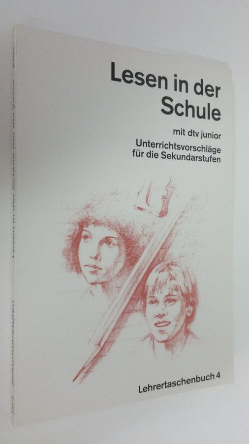 Lesen in der Schule mit dtv junior 4 : Unterrichtsvorchläge fur die Sekundarstufen