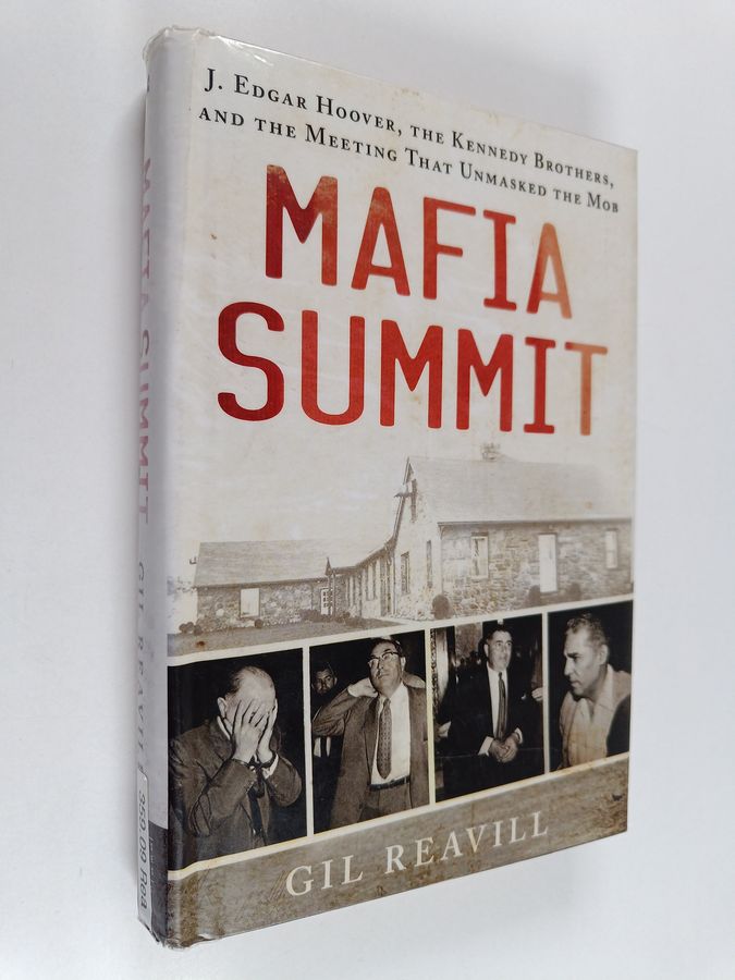 J. Edgar Hoover, the Kennedy Brothers, and the Meeting That Unmasked the Mob