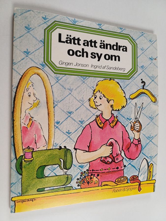 Lätt att ändra och sy om