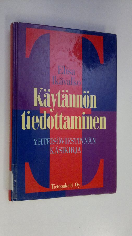 Elisa Ikävalko : Käytännön tiedottaminen : yhteisöviestinnän käsikirja