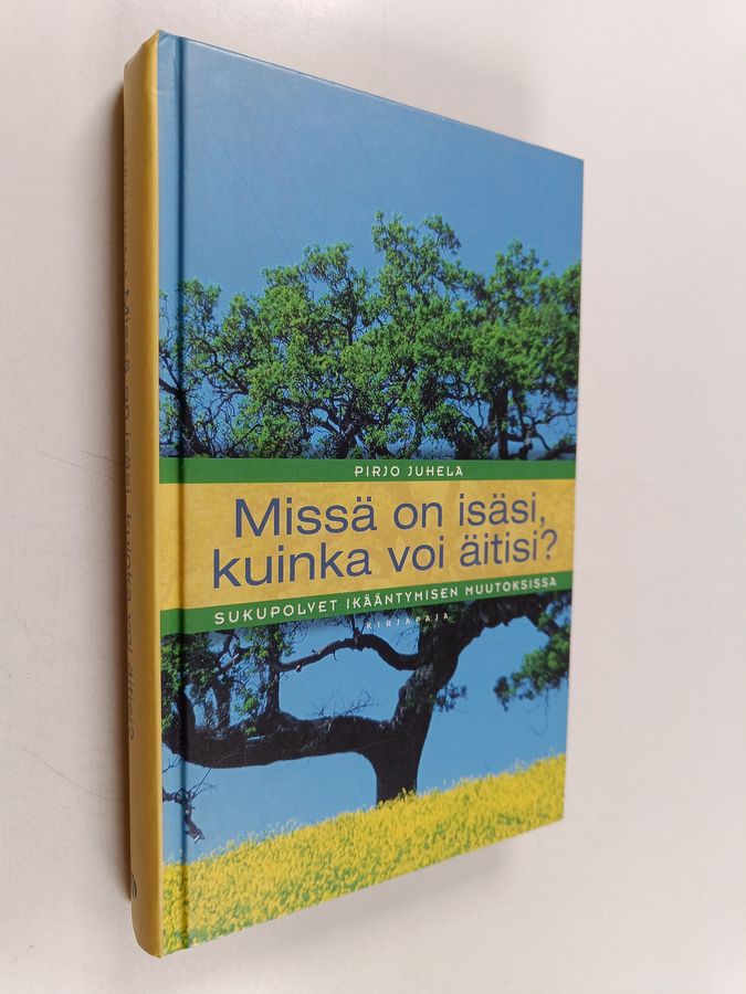 Missä on isäsi, kuinka voi äitisi?