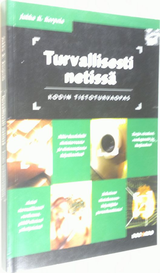 Jukka Korpela : Turvallisesti netissä : kodin tietoturvaopas